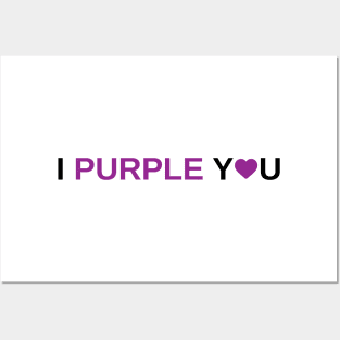 I Purple You Posters and Art